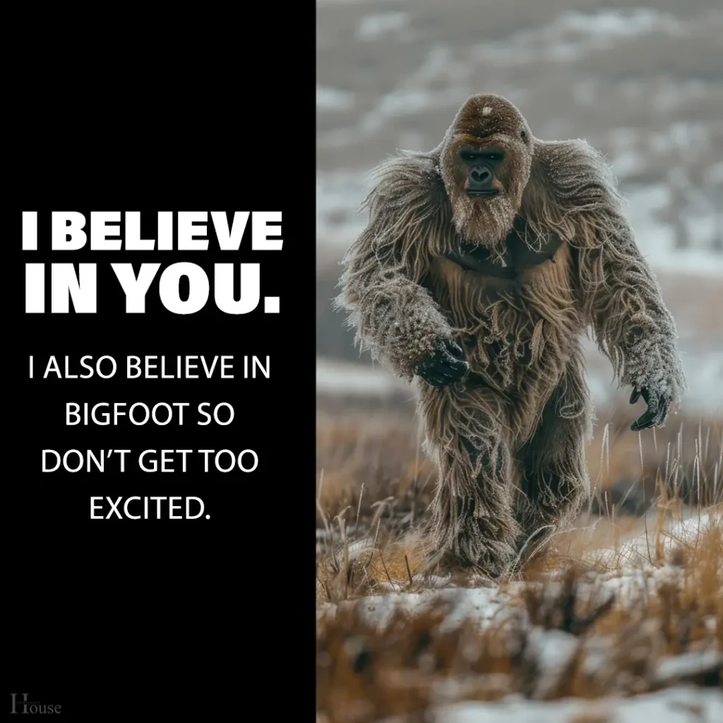 bigfoot quote